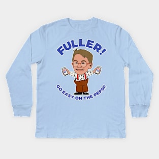 Fuller! Go Easy... Home Alone Fan Art Kids Long Sleeve T-Shirt